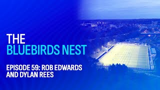 #TheBluebirdsNest | Episode 59 - Rob Edwards and Dylan Rees (The Bluebirds Nest 23/24 Awards)