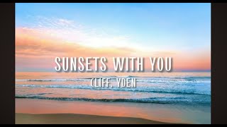Cliff - Sunsets With You (lyrics) ft. Yden