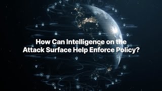 Exploring Attack Surface: Policy Enforcement