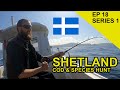 Shetland Cod & Species Hunt: Chasing Scales Species Hunt  (EPISODE 18)