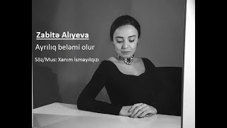 Zabite Aliyeva - Ayriliq belemi olur