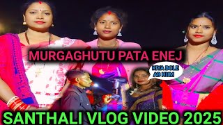 ATU//MURGAGHUTU PATA ENEJ//NEW SANTHALI VLOG VIDEO 2025//@ajaytudu1418