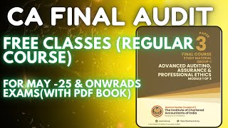 CA FINAL ADVANCE AUDITING FREE BATCH (Regular Classes) For May -25 \u0026 Onwards Exams With pdf Book.