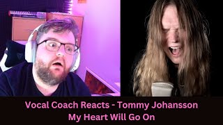 Vocal Coach Reacts To - Tommy Johansson - My Heart Will Go On