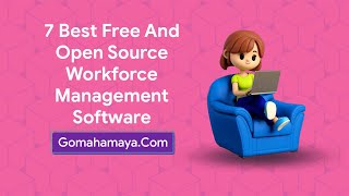 7 Best Free And Open Source Workforce Management Software