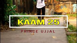 KAAM 25 FULL HD || FEAT FT. DEVINE || DANCE COVER || URBAN HIPHOP || PRINCE UJJAL