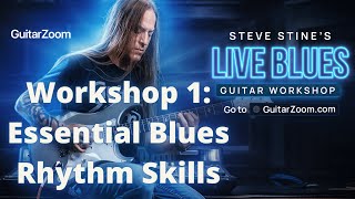 Live Blues Guitar Workshop #1: Essential Blues Rhythm Skills