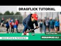 DRAGFLICK TUTORIAL | BASIC STYLE & TECHNIQUE | LEARN DRAG FLICK | Ft. M ALI