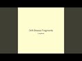 Drift Breeze Fragments