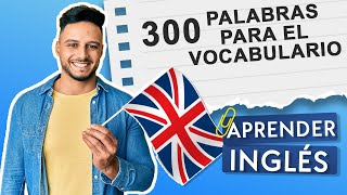 300 PALABRAS PARA EL VOCABULARIOS 🇬🇧 APRENDER INGLÉS