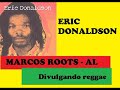 DIVULGANDO: Eric Donaldson - Falling in Love with You / MARCOS ROOTS - AL