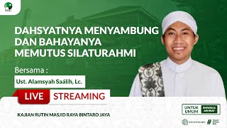 🔴 LIVE | DAHSYATNYA MENYAMBUNG & BAHAYANYA MEMUTUS SILATURAHMI | Ust. Alamsyah Saálih, Lc. | MRBJTV