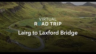 Virtual Road Trip - Lairg to Laxford Bridge, Scotland