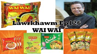 Lawrkhawm Ep126 - Wai Wai