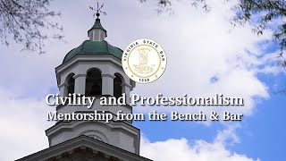 Civility and Professionalism: Mentorship from the Bench & Bar