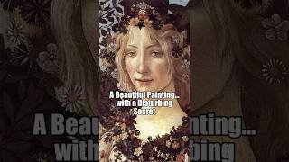 The Dark Secret Behind Botticelli’s Primavera. #arthistory #flora #botticelli #uffizigallery #art