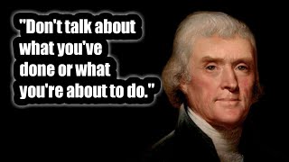 Thomas Jefferson's Words of Inspirational and Deeply Meaningful Life-LIFE CHANGING QUOTES
