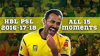All 15 Moments | HBL PSL 2016-17-18 | Top Memories | PSL