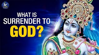 Lord Krishna story | What is surrender to God? | What is saranagathi?What is needed to do surrender?