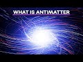 What is Antimatter Explained