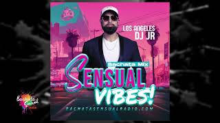 SENSUAL VIBES Bachata Mix w DJ JR!