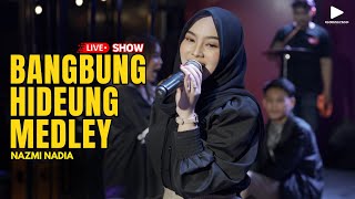 BANGBUNG HIDEUNG MEDLEY MOBIL BUTUT,JAYANTI - NAZMI NADIA (LIVE SHOW)