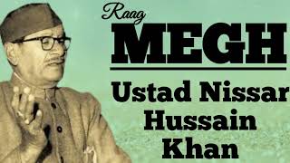 Megh - Ustad Nissar Hussain Khan II राग मेघ - उस्ताद निसार हुसैन खान II Raag Megh II