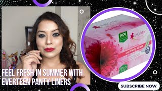 Feel fresh in Summer with Everteen Panty liners