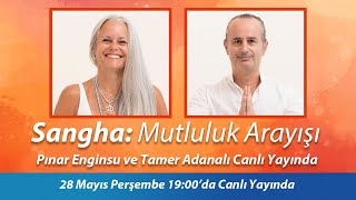 SANGHA: Mutluluk Arayışı