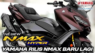 LEBIH SANGAR DARI TURBO❗YAMAHA RILIS LAGI NMAX VERSI HYPER 2025! NMAX VERSI TERTINGGI MENGASPAL