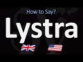 How to Pronounce Lystra? (2 WAYS!) UK/British Vs US/American English Pronunciation