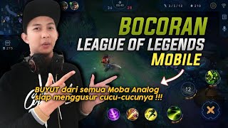 BOCORAN LEAGUE OF LEGENDS MOBILE ! LoL Siap Menggusur Cucu-Cucunya