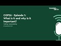 cop26 episode 1 what is it and why is it important