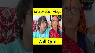 sourav joshi vlogs will quit #shorts #youtubeshorts #trending #treand #souravjoshivlogs #will #quit