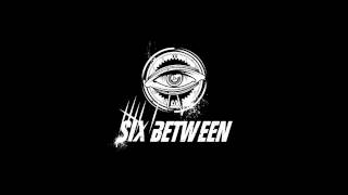 Six Between - Slave