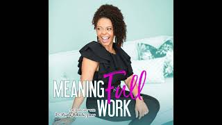 MeaningFULL Work Podcast Trailer