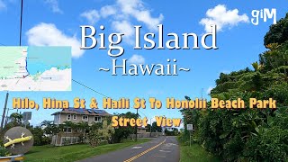 Hilo - Hina St \u0026 Haili St to Honolii Beach Park - Big Island, Hawaii (Town/Homes/Scenic)