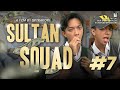 [DRAMA] SULTAN SQUAD EPS 7