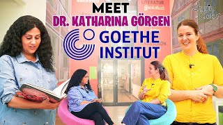 Meet Dr. Katharina Görgen: Goethe-Institut Chennai | Shylaja Chetlur