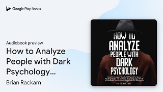 How to Analyze People with Dark Psychology:… by Brian Rackam · Audiobook preview