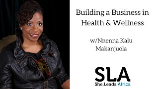 Webinar with Nnenna Kalu Makanjuola: Building a Business in Health & Wellness
