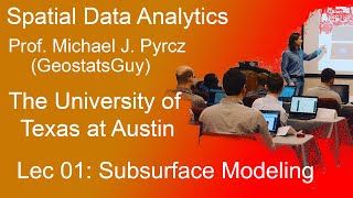 01 Spatial Data Analytics: Subsurface Modeling