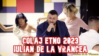 🏆Cel Mai Tare Colaj Etno 2023 ❌ Formatia Iulian de la Vrancea ❎ Colaj Nou 2023  ✅ Nunta Focsani
