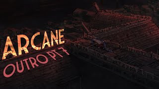 ARCANE | Outro MAP Part 7
