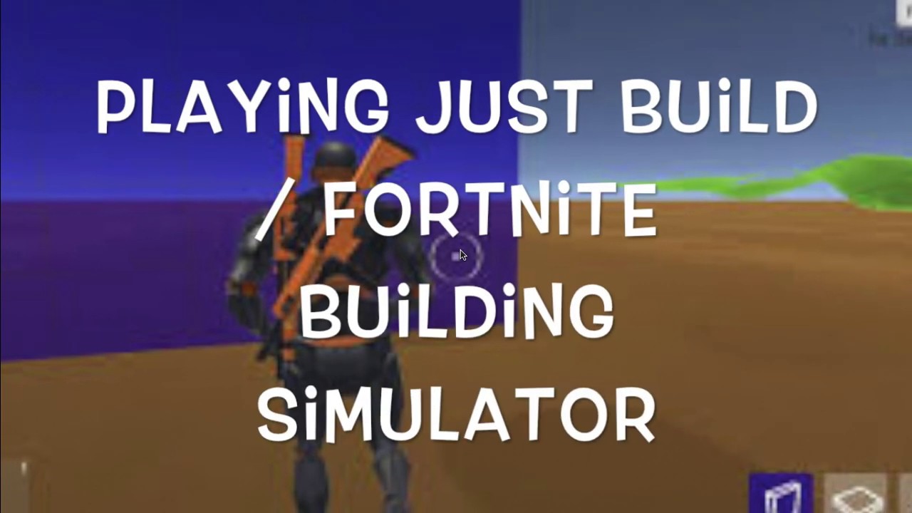 Playing Just Build: Fortnite Building Simulator - YouTube