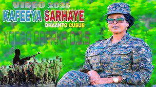 DHAANTO CUSUB | KAFEEYA SARHAYE | CIIDANKA XOOGA D.D.S | VIDEO 2025