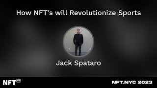 How NFT's will Revolutionize Sports - Jack Spataro at NFT.NYC 2023