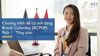 [ĐỊNH CƯ CANADA]  Chương trình Đề cử Tỉnh bang British Columbia (BCPNP) - Phần 1: Tổng quan