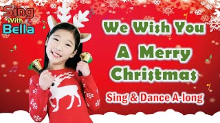 We Wish You A Merry Christmas with Actions and Lyrics | Kids Christmas Song | Sing with Bella