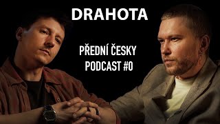 Vlad Drahota - Přední česky podcast #0